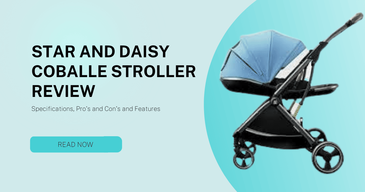 You are currently viewing Star and Daisy Coballe Stroller Review: The Best Way to Get Around With Your Kids!